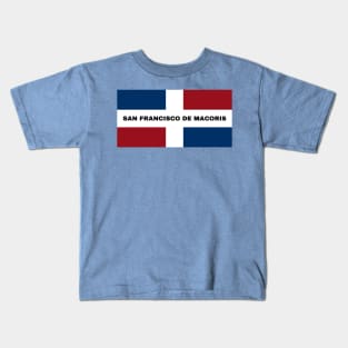 San Francisco de Macoris City in Dominican Republic Flag Kids T-Shirt